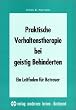 Praktische Verhaltenstherapie bei geistig Behinderten