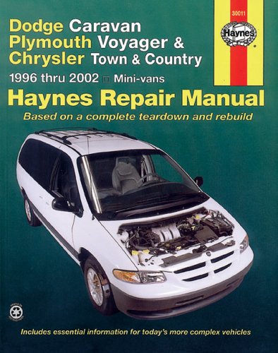 Dodge Caravan, Plymouth Voyager & Chrysler Town & Country: 1996 thru 2002 (Haynes Repair Manual)