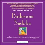 The Little Book of Bathroom Sudoku: 160 All-new Puzzles from Easy to Evil (Little Book)