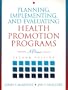 Planning, Implementing, and Evaluating Health Promotion Programs: A Primer
