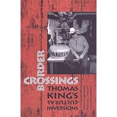 Border Crossings: Thomas King's Cultural Inversions