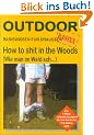 How to shit in the Woods. Wie man im Wald sch... Basiswissen f�r draussen