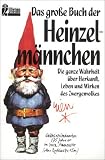 Das gro&szlig;e Buch der Heinzelm&auml;nnchen - Rien Poortvliet, Wil Huygen