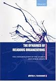 The Dynamics of Religious Organizations: The Extravasation of the Sacred and Other Essays