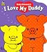 Search : I Love My Daddy : Naptime Tales