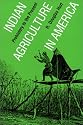 Indian Agriculture in America: Prehistory to the Present