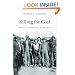 Killing for Coal: America's Deadliest Labor War