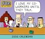 Dilbert: I Love My Coworkers Until They Talk 2006 Day-to-Day Calendar