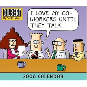 Dilbert: I Love My Coworkers Until They Talk 2006 Day-to-Day Calendar