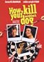 How to Kill Your Neighbor's Dog
