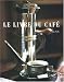 Le livre du cafe