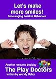 Let's make more smiles! : encouraging positive behaviour