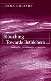 Slouching Towards Bethlehem



 And Further Psychoanalytic Explorations,
Nina Coltart