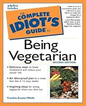 The Complete Idiot's Guide to Being Vegetarian
