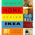 The Book of Home Design Using Ikea Home Furnishings by Anoop Parikh and Joanna Copestick