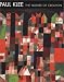 Paul Klee: The Nature of Creation/Works 1914-1940