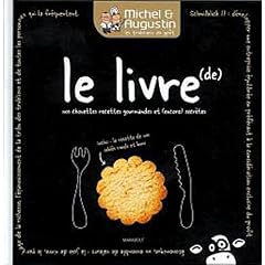 Michel et Augustin : le livre de nos chouettes recettes gourmandes et (encore) secr�tes