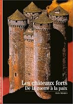 Les ch&acirc;teaux forts : De la guerre &agrave; la paix