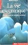 La vie excentrique