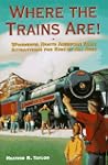 Where the Trains Are!: Wonderful Nort...