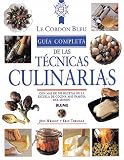  : Guia Completa De Las Tecnicas Culinarias / Complete Cooking Techniques (Le Cordon Bleu Series)