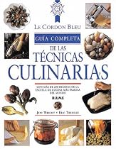 Le Cordon Bleu Guia Completa de las Tecnicas Culinarias = Le Cordon Bleu Complete Guide to Culinary Techniques