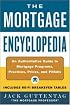 Mortgage Encyclopedia: An Authoritative Guide to Mortgage Programs, Practices, Prices and Pitfalls