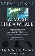 Almost Like A Whale: The Origin Of Species Updated
