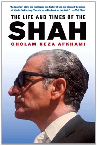The Life and Times of the Shah