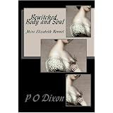 Bewitched, Body and Soul: Miss Elizabeth Bennet ~ P O Dixon