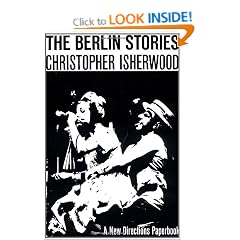 The Berlin Stories: The Last of Mr. Norris/Goodbye to Berlin