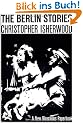 The Berlin Stories: The Last of Mr. Norris/Goodbye to Berlin: Two Novels (New Directions Books)