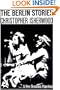 The Berlin Stories: The Last of Mr. Norris/Goodbye to Berlin (New Directions Books)