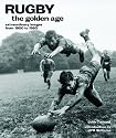 Rugby: The Golden Age: Extraordinary Images from 1900 to 1980