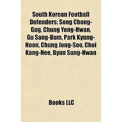 South Korean football defender Introduction: Chung Yong-Hwan, Byun Sung-Hwan, Gu Sang-Bum, Park Kyung-Hoon, Chung Jong-Soo, Choi Kang-Hee, Cho ... Jung Hae-Seong, Park Kun-Ha, Kim Young-Chul