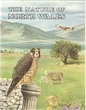 The Nature of North Wales : the wildlife and ecology of Gwynedd and Clwyd incorporating the original counties of Anglesey, Caernarfon, Merioneth, Denbigh and Flint