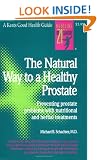 The Natural Way to a Healthy Prostate: Preventing Prostate Problems with Nutritional and Herbal Treatments (Good Health Guides)
