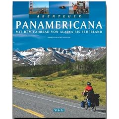 Abenteuer Panamericana: Mit dem Fahrrad von Alaska bis Feuerland