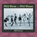 Wild Words from Wild Women 2007 Wall Calendar