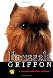 Brussels Griffon: A Complete and Reliable Handbook (Rare Breed)
