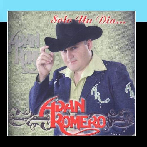 Adan Romero - Sólo Un Día - Zortam Music