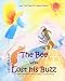 The Bee who Lost his Buzz: Adventures of Tiptoes Lightly and Jeremy Mouse