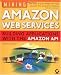 : Mining Amazon Web Services: Building Applications with the Amazon API