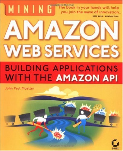 Image of Mining Amazon Web Services: Building Applications with the Amazon API