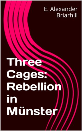 Three Cages: Rebellion in Münster