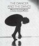 The Dancer and the Dance: Merce Cunningham in conversation with Jacqueline Lesschaeve