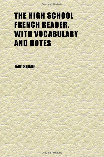 The High School French Reader, With Vocabulary and Notes