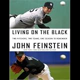 Living on the Black: Two Pitchers, Two Teams, One Season to Remember (Unabridged)