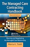 The managed care contracting handbook : planning and negotiating the managed care relationship