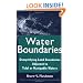 Water Boundaries: Demystifying Land Boundaries Adjacent to Tidal or Navigable Waters (Wiley Series in Surveying and Boundary Control)
